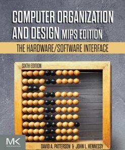 Computer Organization and Design MIPS Edition 6th Edition
The Hardware/Software Interface - Original PDF ebook
