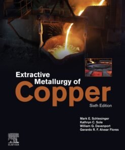 Extractive Metallurgy of Copper 6th Edition - Original PDF ebook