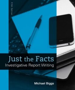 Just the Facts: Investigative Report Writing 5th Edition - Original PDF ebook