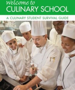 Welcome to Culinary School 2nd Edition
A Culinary Student Survival Guide - Original PDF ebook