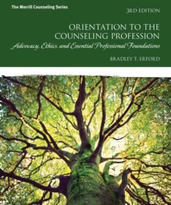 Orientation to the Counseling Profession 3rd Edition
Advocacy, Ethics, and Essential Professional Foundations - Original PDF ebook