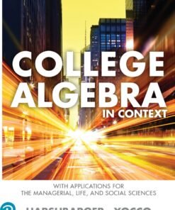 College Algebra in Context with Applications for the Managerial, Life, and Social Sciences 6th Edition - Original PDF ebook
