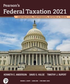 Pearson's Federal Taxation 2021 Corporations, Partnerships, Estates & Trusts 34th Edition - Original PDF ebook