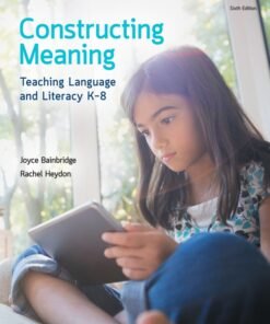 Constructing Meaning: Teaching Language and Literacy K-8 6th Edition - Original PDF ebook