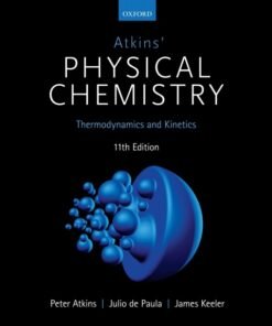 Atkins’ Physical Chemistry: Volume 1: Thermodynamics and Kinetics 11th Edition - Original PDF ebook