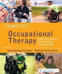 Pedretti's Occupational Therapy: Practice Skills for Physical Dysfunction 8th Edition - Original PDF ebook