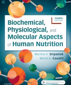 Biochemical, Physiological, and Molecular Aspects of Human Nutrition 4th Edition - Original PDF ebook
