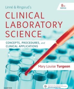Linne & Ringsrud's Clinical Laboratory Science 8th Edition 
Concepts, Procedures, and Clinical Applications - Original PDF ebook