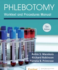 Phlebotomy: Worktext and Procedures Manual 5th Edition - Original PDF ebook