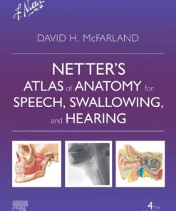 Netter?s Atlas of Anatomy for Speech, Swallowing, and Hearing - E Book 4th Edition - Original PDF ebook