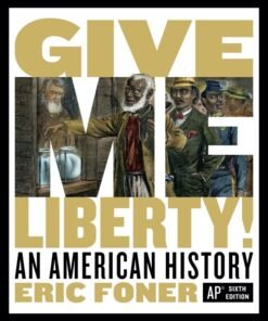 Give Me Liberty!: An American History (AP® Edition) 6th Edition - Original PDF ebook