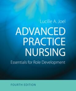 Advanced Practice Nursing: Essentials for Role Development 4th Edition - Original PDF ebook