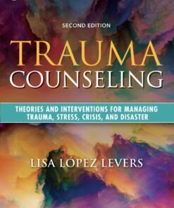 Trauma Counseling 2nd Edition
Theories and Interventions for Managing Trauma, Stress, Crisis, and Disaster - Original PDF ebook