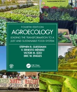 Agroecology 4th Edition
Leading the Transformation to a Just and Sustainable Food System - Original PDF ebook