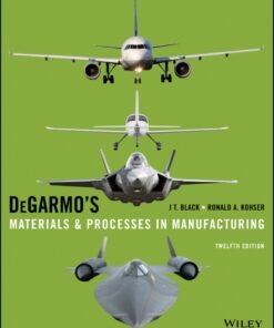 Degarmo's Materials and Processes in Manufacturing 12th Edition - Original PDF ebook