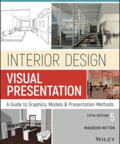 Interior Design Visual Presentation: A Guide to Graphics, Models and Presentation Methods 5th Edition - Original PDF ebook