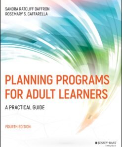 Planning Programs for Adult Learners 4th Edition
A Practical Guide - Original PDF ebook