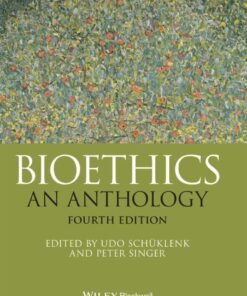 Bioethics 4th Edition
An Anthology - Original PDF ebook