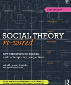 Social Theory Re-Wired 2nd Edition
New Connections to Classical and Contemporary Perspectives - Original PDF ebook