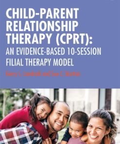 Child-Parent Relationship Therapy (CPRT) 2nd Edition
An Evidence-Based 10-Session Filial Therapy Model - Original PDF ebook