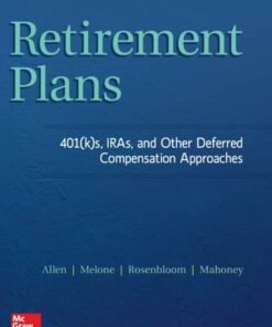Retirement Plans: 401(k)s, IRAs, and Other Deferred Compensation Approaches 12th Edition - Original PDF ebook