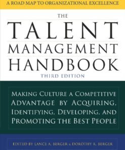 The Talent Management Handbook 3rd Edition
Making Culture a Competitive Advantage by Acquiring, Identifying, Developing, and Promoting the Best People - Original PDF ebook