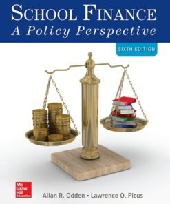 School Finance: A Policy Perspective 6th Edition - Original PDF ebook