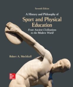 A History and Philosophy of Sport and Physical Education: From Ancient Civilizations to the Modern World 7th Edition - Original PDF ebook