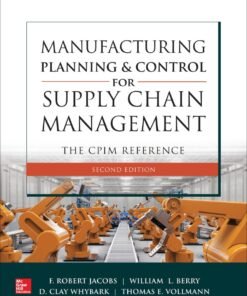 Manufacturing Planning and Control for Supply Chain Management: The CPIM Reference 2nd Edition - Original PDF ebook