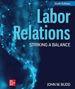 Labor Relations: Striking a Balance 6th Edition - Original PDF ebook