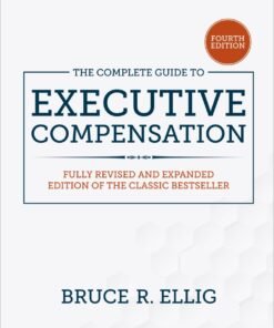 The Complete Guide to Executive Compensation, Fourth Edition 4th Edition - Original PDF ebook