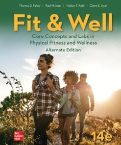 Fit & Well: Core Concepts and Labs in Physical Fitness and Wellness - Alternate Edition 14th Edition - Original PDF ebook