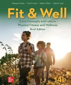Fit & Well: Core Concepts and Labs in Physical Fitness and Wellness - Brief Edition 14th Edition - Original PDF ebook