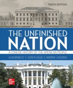 The Unfinished Nation: A Concise History of the American People 10th Edition - Original PDF ebook