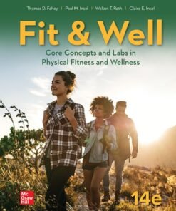 Fit & Well: Core Concepts and Labs in Physical Fitness and Wellness 14th Edition - Original PDF ebook