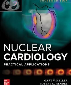 Nuclear Cardiology: Practical Applications, Fourth Edition 4th Edition - Original PDF ebook