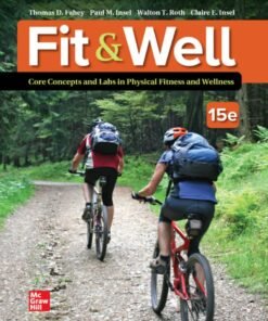 Fit & Well: Core Concepts and Labs in Physical Fitness and Wellness 15th Edition - Original PDF ebook
