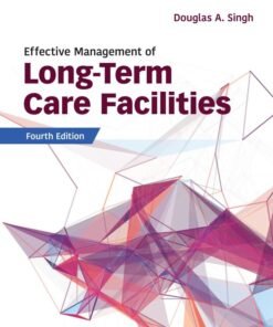 Effective Management of Long-Term Care Facilities 4th Edition - Original PDF ebook