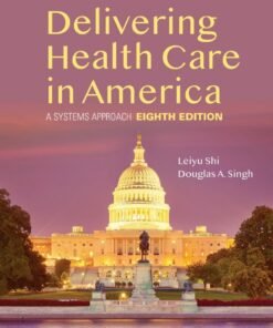 Delivering Health Care in America: A Systems Approach 8th Edition - Original PDF ebook