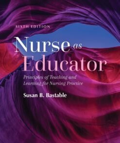 Nurse as Educator: Principles of Teaching and Learning for Nursing Practice 6th Edition - Original PDF ebook