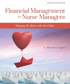 Financial Management for Nurse Managers: Merging the Heart with the Dollar 5th Edition - Original PDF ebook