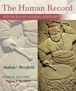 The Human Record: Sources of Global History, Volume I: To 1500 8th Edition - Original PDF ebook