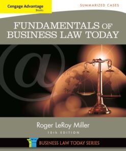 Cengage Advantage Books: Fundamentals of Business Law Today: Summarized Cases 10th Edition - Original PDF ebook
