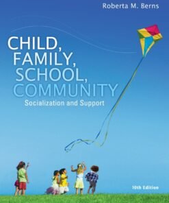 Child, Family, School, Community: Socialization and Support 10th Edition - Original PDF ebook