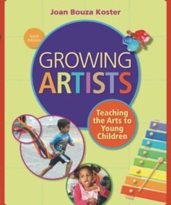 Growing Artists: Teaching the Arts to Young Children 6th Edition - Original PDF ebook