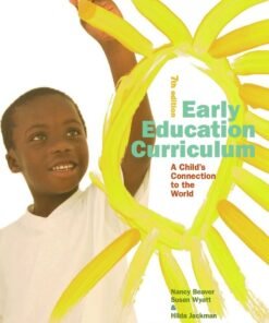 Early Education Curriculum: A Child?s Connection to the World 7th Edition - Original PDF ebook