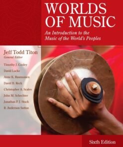 Worlds of Music: An Introduction to the Music of the World?s Peoples 6th Edition - Original PDF ebook