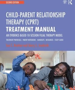 Child-Parent Relationship Therapy (CPRT) Treatment Manual 2nd Edition
An Evidence-Based 10-Session Filial Therapy Model - Original PDF ebook