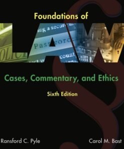Foundations of Law: Cases, Commentary and Ethics 6th Edition - Original PDF ebook