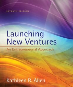 Launching New Ventures: An Entrepreneurial Approach 7th Edition - Original PDF ebook